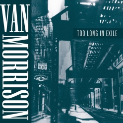 Van Morrison - Too Long in Exile